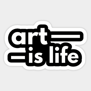 Art Is Life Sticker